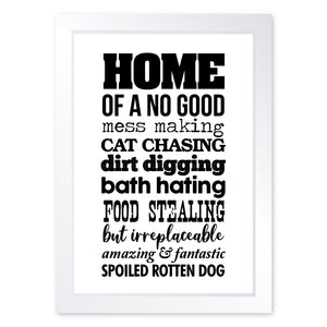Home Of A Spoiled Rotten Dog, Framed Print