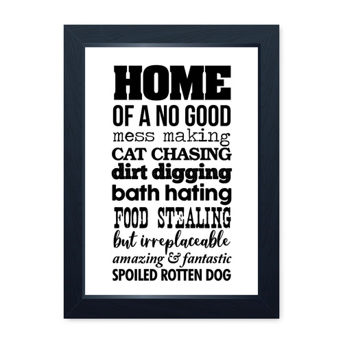Home Of A Spoiled Rotten Dog, Framed Print