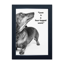 Load image into Gallery viewer, Love Is A Four Legged Word, Framed Print