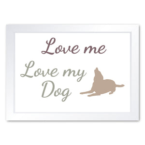 Love Me Love My Dog, Framed Print