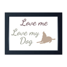 Load image into Gallery viewer, Love Me Love My Dog, Framed Print