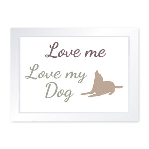 Love Me Love My Dog, Framed Print